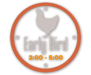 Early Bird Specials 2-5